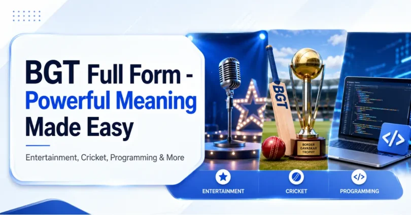 bgt full form powerful meaning made easy