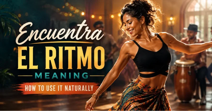 encuentra el ritmo meaning how to use it naturally