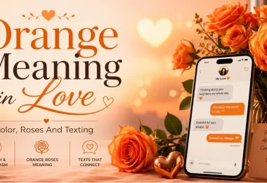 orange meaning in love color rosesa and texting