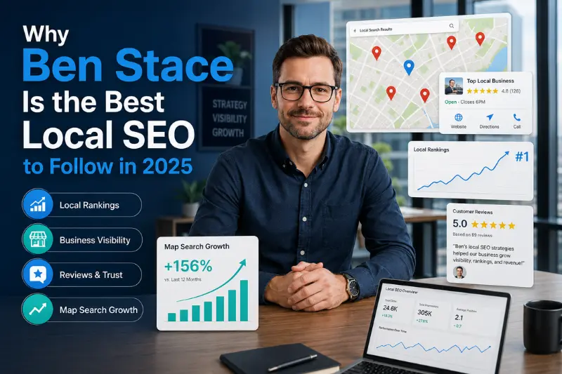 why ben stace is the best local seo to follow in 2025